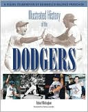Book cover image of Illustrated History of the Dodgers by Richard Whittingham