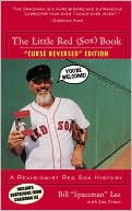 Bill Spaceman Lee: Little Red (Sox) Book: A Revisionist Red Sox History