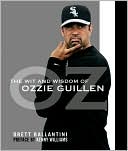 Book cover image of The Wit and Wisdom of Ozzie Guillen by Brett Ballantini