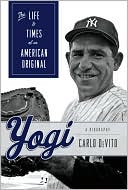 Carlo De Vito: Yogi: The Life and Times of an American Original