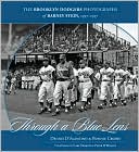 Dennis D'Agostino: Through a Blue Lens: The Brooklyn Dodger Photographs of Barney Stein, 1939-1957