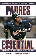 Bill Center: Padres Essential: Everything You Need to Know to Be a Real Fan!