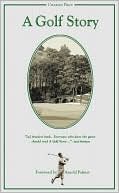Charles Price: A Golf Story: Bobby Jones, the Augusta National, and the Masters Tournament