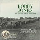 Catherine M. Lewis: Bobby Jones and the Quest for the Grand Slam: Official 75th Anniversary Commemorative Book