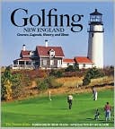 Book cover image of Golfing New England: Courses, Legends, History and Hints by Boston Globe Staff