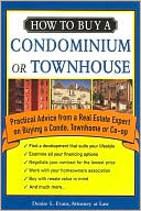Book cover image of How to Buy a Condominium or Townhouse: Practical Advice from a Real Estate Expert on Buying a Condo, Townhome or Co-op by Denise L. Evans