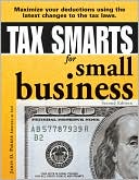 James O. Parker: Tax Smarts for Small Business, 2E: Maximize Your Deductions Using the Latest Changes to the Tax Laws