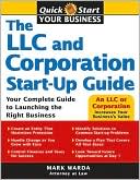 Mark Warda: The LLC and Corporation Start-up Guide: Your Complete Guide to Launching the Right Business