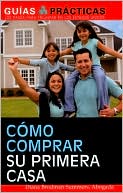 Book cover image of Como Comprar su Primera Casa (How to Buy Your First House) by Diana Brodman Summers