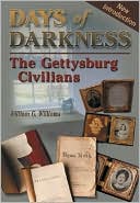 Book cover image of Days of Darkness: The Gettysburg Civilians by William G. Williams