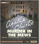 Agatha Christie: Murder in the Mews: Three Perplexing Cases for Poirot