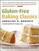 Book cover image of Gluten-Free Baking Classics by Annalise G. Roberts