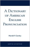 Harold V. Cordry: A Dictionary of American English Pronunciation