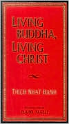 Book cover image of Living Buddha, Living Christ by Thich Nhat Hanh