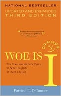 Patricia T. O'Conner: Woe Is I: The Grammarphobe's Guide to Better English in Plain English