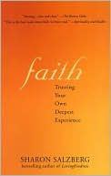 Sharon Salzberg: Faith: Trusting Your Own Deepest Experience