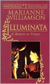 Book cover image of Illuminata: A Return to Prayer by Marianne Williamson