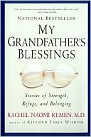 Rachel Naomi Remen: My Grandfather's Blessings: Stories of Strength, Refuge and Belonging