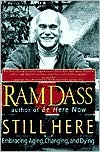 Ram Dass: Still Here: Embracing Aging, Changing and Dying