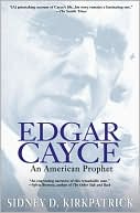 Book cover image of Edgar Cayce: An American Prophet by Sidney D. Kirkpatrick