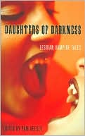 Book cover image of Daughters of Darkness: Lesbian Vampire Tales by Pam Keesey