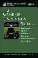 Book cover image of Game Of Uncommon Skill by Gene A. Budig