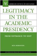Book cover image of Legitimacy In The Academic Presidency by Rita Bornstein