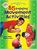 Book cover image of 85 Engaging Movement Activities, Learning on the Move, K-6 Series by Phyllis S Weikart