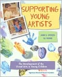 Book cover image of Supporting Young Artists: The Development of the Visual Arts in Young Child by Ann S. Epstein