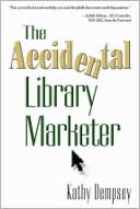 Kathy Depmsey: The Accidental Library Marketer