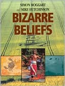 Book cover image of Bizarre Beliefs by Simon Hoggart