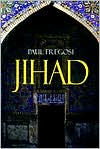Paul Fregosi: Jihad in the West: Muslim Conquests from the 7th to the 21st Centuries
