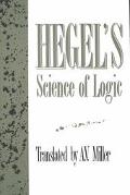 George Wilhelm Friedrich Hegel: Hegel's Science of Logic