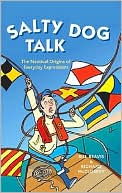 Book cover image of Salty Dog Talk: The Nautical Origins of Everyday Expressions by Bill Beavis