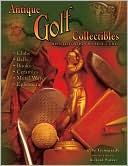 Pete Georgiady: Antique Golf Collectibles Identification and Value Guide