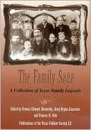 Book cover image of The Family Saga: A Collection of Texas Family Legends by Francis Edward Abernethy