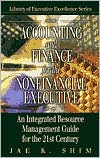 Jae K. Shim: Accounting and Finance for the Nonfinancial Executive: An Integrated Resource Management Guide for the 21st Century