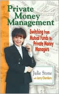 Julie Stone: Private Money Management: Switching from Mutual Funds to Private Money Managers
