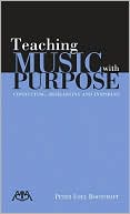 Peter Loel Boonshaft: Teaching Music with Purpose: Conducting, Rehearsing and Inspiring