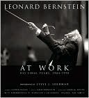Book cover image of Leonard Bernstein at Work: His Final Years, 1984-1990 by Steve J. Sherman