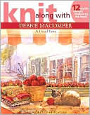 Debbie Macomber: Knit Along with Debbie Macomber: A Good Yarn