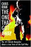 Chris Ryan: The One that Got Away: My SAS Mission behind Enemy Lines