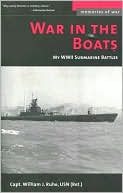 Book cover image of War in the Boats: My WWII Submarine Battles by William J. Ruhe