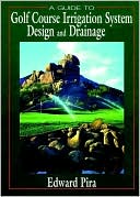 Edward Pira: A Guide to Golf Course Irrigation System Design and Drainage