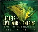 Sally Walker: Secrets of a Civil War Submarine: Solving the Mysteries of the H.L. Hunley