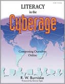 Book cover image of Literacy in Cyberage : Composing Ourselves Online by R. W. Burniske