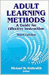 Book cover image of Adult Learning Methods: A Guide for Effective Instruction by Michael W. Galbraith