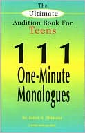 Book cover image of The Ultimate Audition Book for Teens (Young Actors Series): 111 One-Minute Monologues, Vol. 1 by Janet B. Milstein