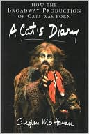 Steven Mo Hanan: The Cats Diary: How the Broadway Production of Cats Was Born
