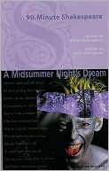 William Shakespeare: 90 Minute Theater: A Midsummer Night's Dream